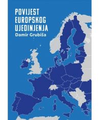 GRUBIŠA, D. - POVIJEST EUROPSKOG UJEDINJENJA