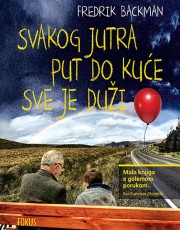 Backman, F. - Svakog dana put do kuće sve je duži