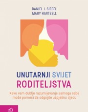 Siegel, D. J. , Hartzell, M. - Unutarnji svijet roditeljstva