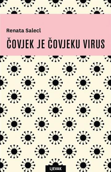 Salecl, R. - Čovjek je čovjeku virus