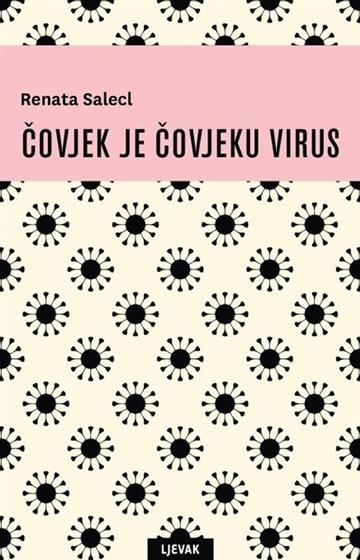 Salecl, R. - Čovjek je čovjeku virus