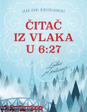Didierlaurent, J.P. - Čitač iz vlaka u 6:27