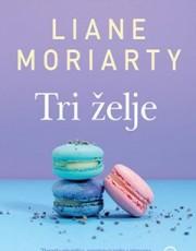 Moriarty, L. - Tri želje