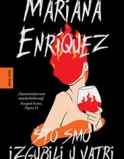 Enríquez, M. - Što smo izgubili u vatri