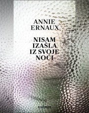 ERNAUX, A. - NISAM IZAŠLA IZ SVOJE NOĆI