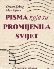 Sebag Montefiore, S. - Pisma koja su promjenila svijet 