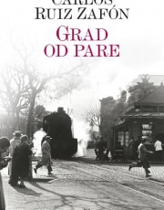 Ruiz Zafón, C. - Grad od pare