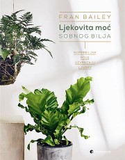 Bailey, F. - Ljekovita moć sobnog bilja