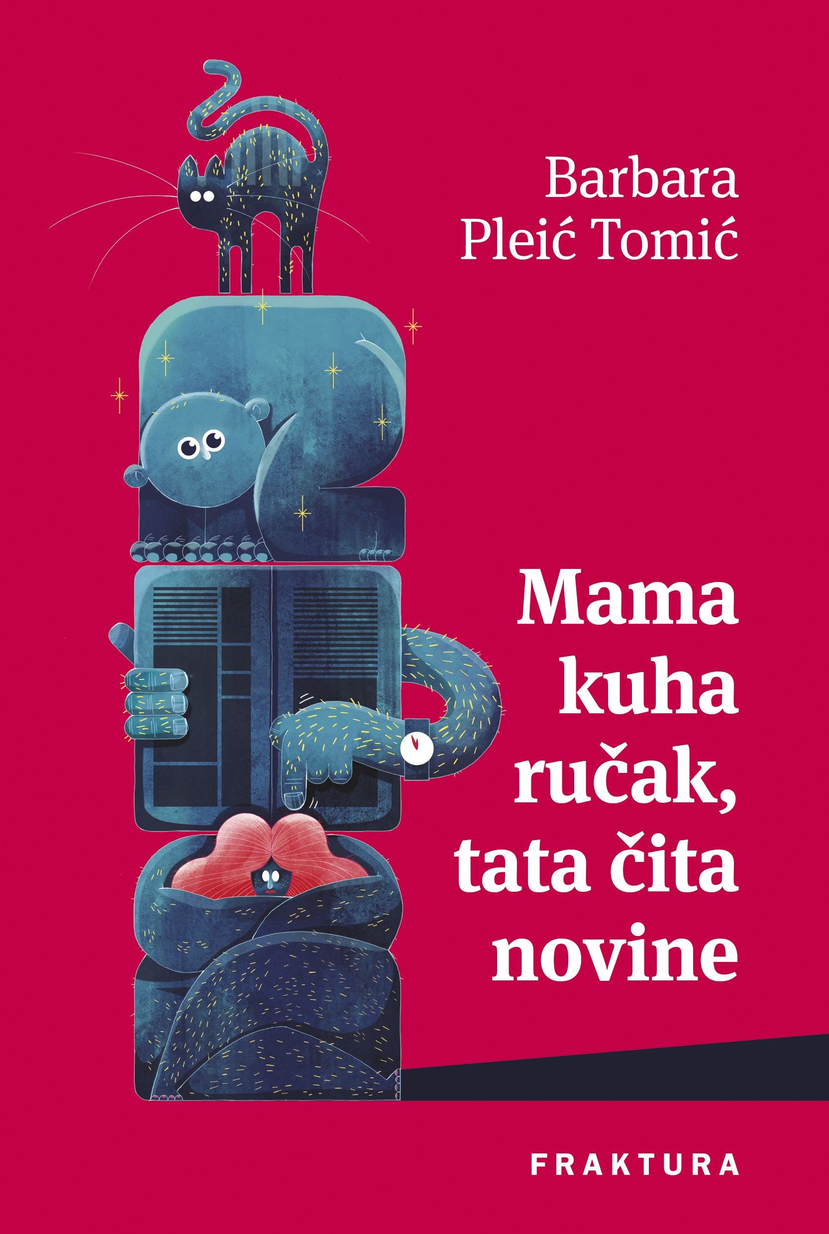 Pleić Tomić, B. - Mama kuha ručak, tata čita novine