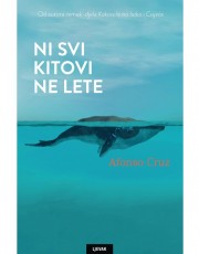 Cruz, A. - Ni svi kitovi ne lete