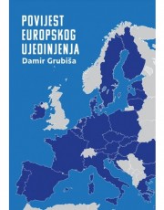 GRUBIŠA, D. - POVIJEST EUROPSKOG UJEDINJENJA