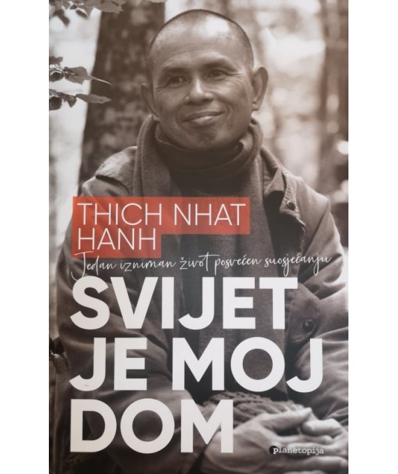 Nhat Hanh, T. - Svijet je moj dom 