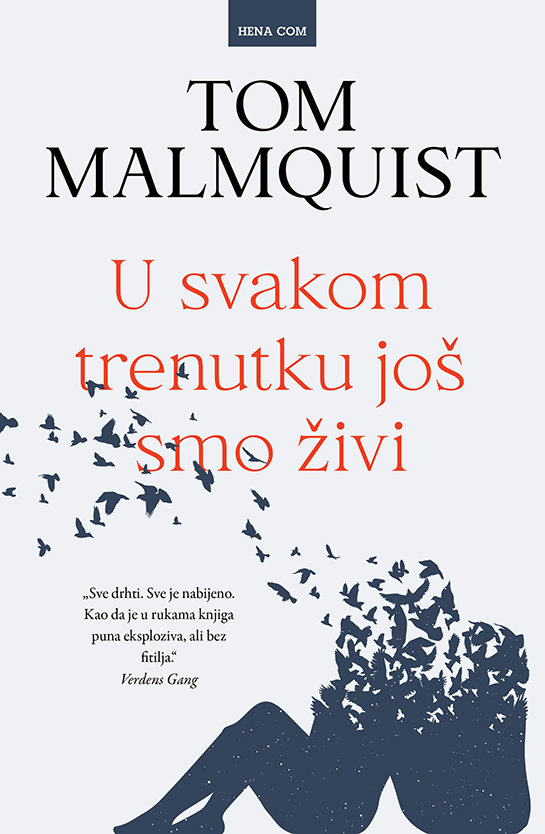 Malmquist, T. - U svakom trenutku još smo živi 